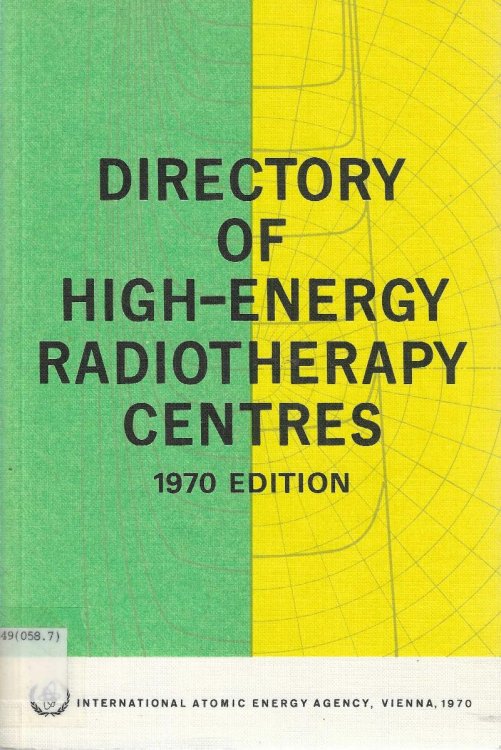 Image for Directory of High-Energy Radiotherapy Centres. 1970 Edition Directory of High-Energy Radiotherapy Centres. 1970 Edition