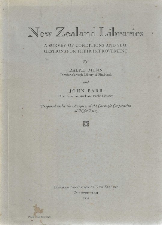 Image for New Zealand Libraries: a survey of conditions and suggestions for their improvement New Zealand Libraries: a survey of conditions and suggestions for their improvement