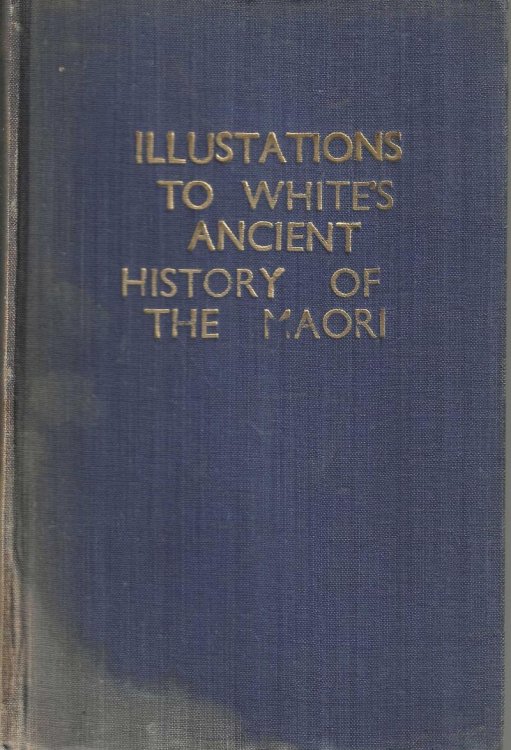 Image for Illustrations Prepared For White's Ancient History of the Maori Illustrations Prepared For White's Ancient History of the Maori