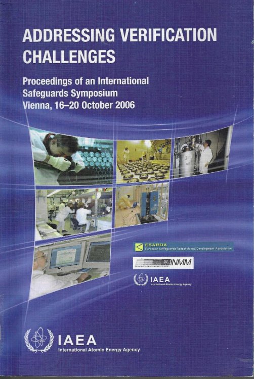 Image for Addressing Verification Challenges: Proceedings of an International Safeguards Symposium Held in Vienna, Austria,16-20 October 2006 Addressing Verification Challenges: Proceedings of an International Safeguards Symposium Held in Vienna, Austria,16-20 October 2006