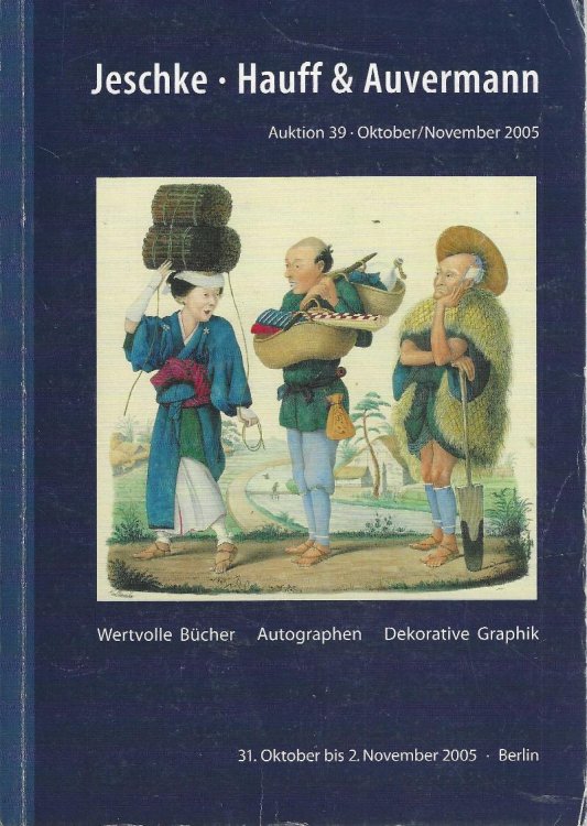 Jeschke, Hauff & Auvermann: Auktion 39: Wertvolle Bcher Autographen Dekorative Graphik, 31. Oktober bis 2. November 2005 [rare books auction catalogue]