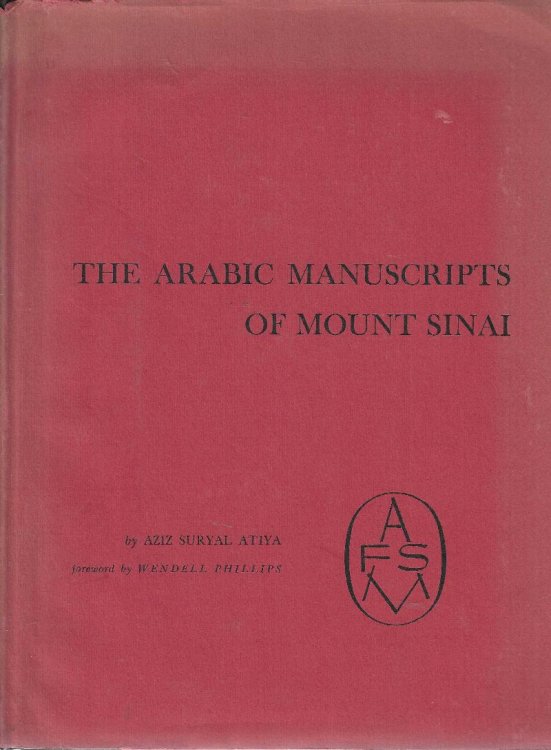 The Arabic Manuscripts of Mount Sinai. A Hand-list of the Arabic Manuscripts and Scrolls Microfilmed at the Library of the Monastery of St. Catherine, Mount Sinai.