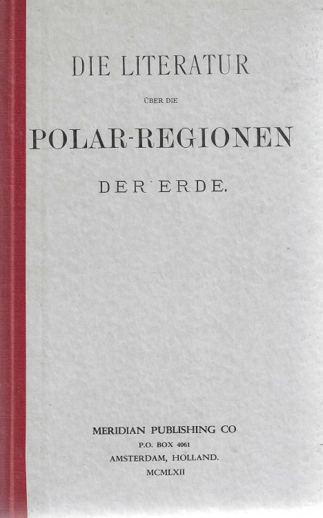 Image for Die Literatur ber die Polar-Regionen der Erde bis 1875. (The literature on the Polar Regions of the world Die Literatur ber die Polar-Regionen der Erde bis 1875. (The literature on the Polar Regions of the world