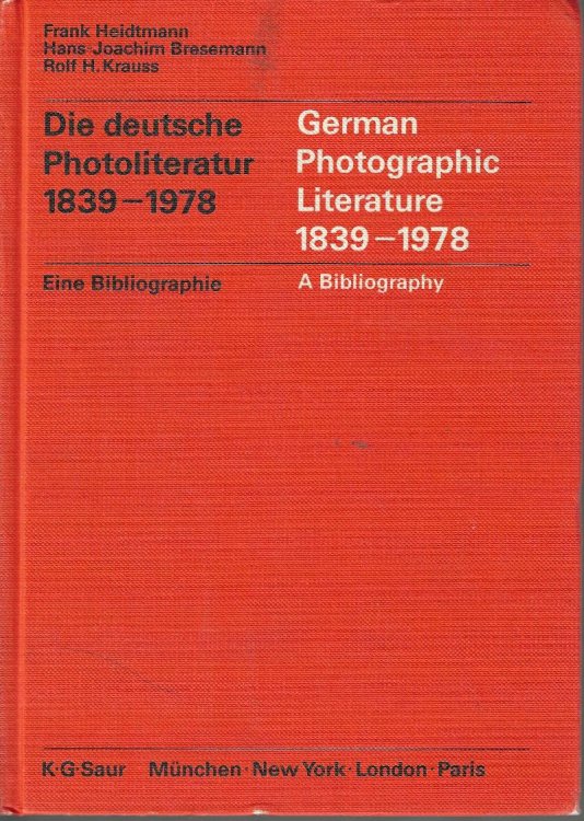 Die deutsche Photoliteratur : 1839 - 1978; Theorie, Technik, Bildleistungen. Eine systematische Bibliographie der selbstndigen deutschsprachigen Photoliteratur. (German photographic literature 1839 - 1978). [Verffentlichungen des Instituts fr Bibliothekarausbildung der Freien Universitt Berlin ; Bd.