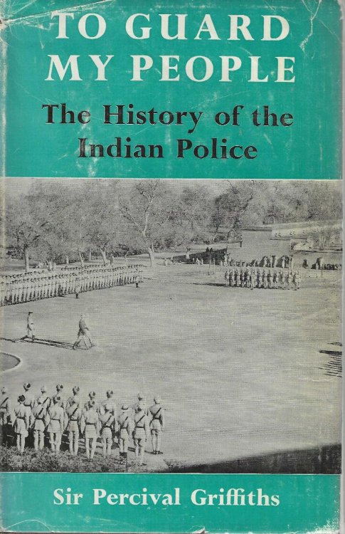 Image for To Guard My People: The History of the Indian Police To Guard My People: The History of the Indian Police