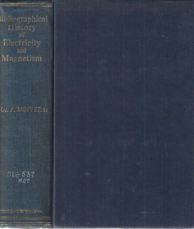 Image for Bibliographical history of electricity & magnetism chronologically arranged. Researches into the domain of the early sciences, especially from the period of the revival of scholasticism, with biographical and other accounts of the most distinguished natural philosophers throughout the Middle Ages. Bibliographical history of electricity & magnetism chronologically arranged. Researches into the domain of the early sciences, especially from the period of the revival of scholasticism, with biographical and other accounts of the most distinguished natural philosophers throughout the Middle Ages.