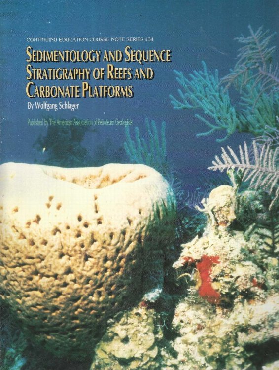 Image for Sedimentology and Sequence Stratigraphy of Reefs and Carbonate Platforms: A Short Course Sedimentology and Sequence Stratigraphy of Reefs and Carbonate Platforms: A Short Course