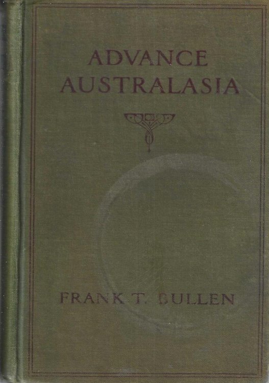 Image for Advance Australasia: A Day-To-Day Record Of A Recent Visit To Australasia Advance Australasia: A Day-To-Day Record Of A Recent Visit To Australasia