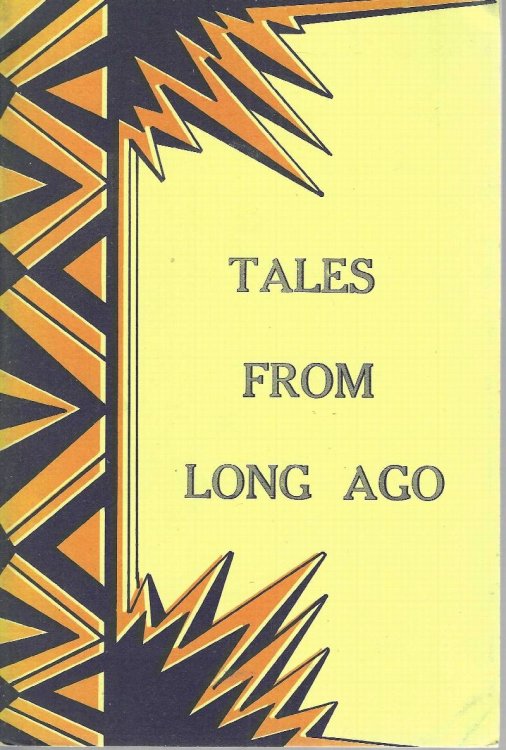 Image for Tales from long ago: Legends from Papua New Guinea's past, written by Papua New Guineans Tales from long ago: Legends from Papua New Guinea's past, written by Papua New Guineans