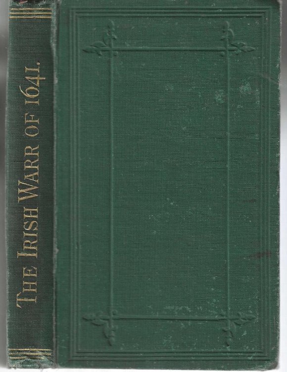 Image for The History of the Warr of Ireland from 1641 to 1653. By a British Officer of the regiment of Sir John Clottworthy. The History of the Warr of Ireland from 1641 to 1653. By a British Officer of the regiment of Sir John Clottworthy.