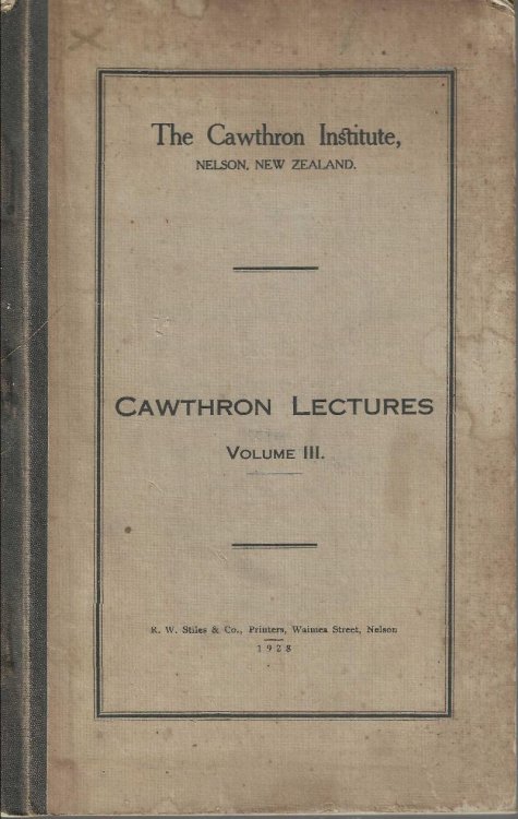Image for Cawthron Lectures Volume III. No. 1: A Popular Account of Evolution; No. 2: Electricity and Matter; No. 3: Recent Advances in Astronomy; No. 4: Athens, Florence and the Modern State Cawthron Lectures Volume III. No. 1: A Popular Account of Evolution; No. 2: Electricity and Matter; No. 3: Recent Advances in Astronomy; No. 4: Athens, Florence and the Modern State