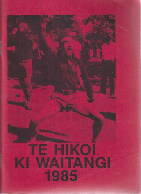 Image for Te Hikoi ki Waitangi 1985 Te Hikoi ki Waitangi 1985