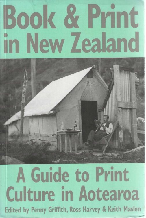 Image for Book & print in New Zealand: A guide to print culture in Aotearoa Book & print in New Zealand: A guide to print culture in Aotearoa