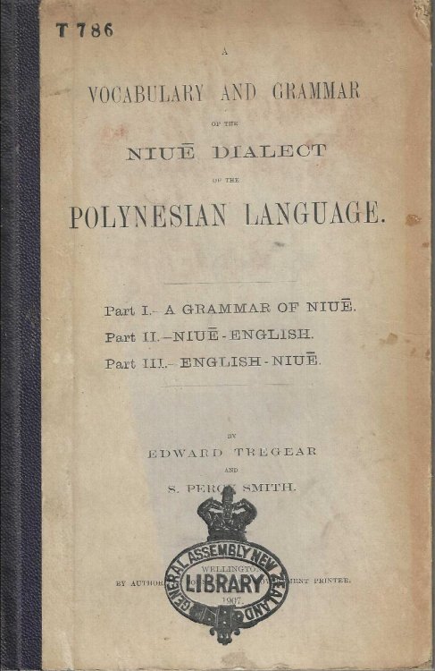 Image for A Vocabulary and Grammar of the Niue Dialect of the Polynesian Language. A Vocabulary and Grammar of the Niue Dialect of the Polynesian Language.