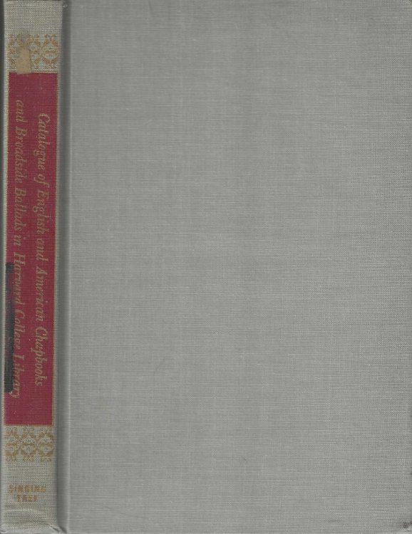 Image for Catalogue of English and American Chapbooks and Broadside Ballads in Harvard College Library Catalogue of English and American Chapbooks and Broadside Ballads in Harvard College Library
