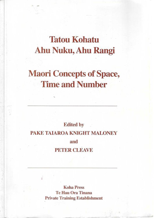 Image for Tatou kohatu ahu nuku, ahu rangi; Maori concepts of space, time and number Tatou kohatu ahu nuku, ahu rangi; Maori concepts of space, time and number
