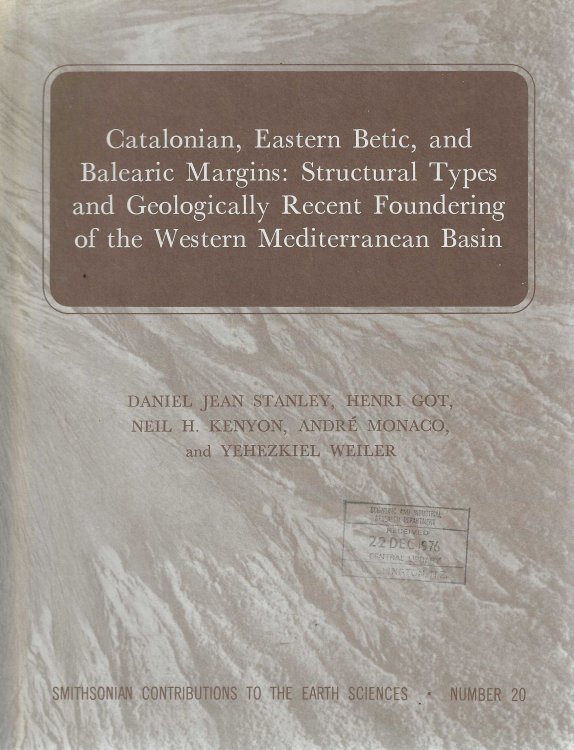 Image for Catalonian, Eastern Betic, and Balearic Margins: Structural Types and Geologically Recent Foundering of the Western Mediterranean Basin. Smithsonian Contributions to the Earth Sciences, No. 20. Catalonian, Eastern Betic, and Balearic Margins: Structural Types and Geologically Recent Foundering of the Western Mediterranean Basin. Smithsonian Contributions to the Earth Sciences, No. 20.