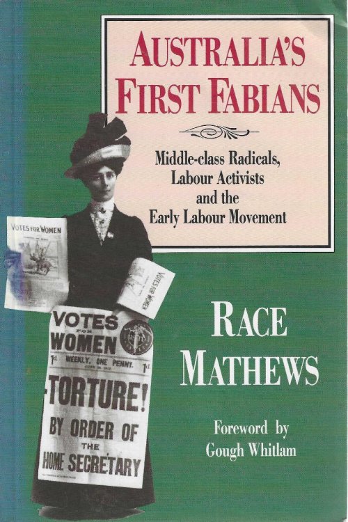 Australia's First Fabians: Middle-Class Radicals, Labor Activists, and the Early Labour Movement