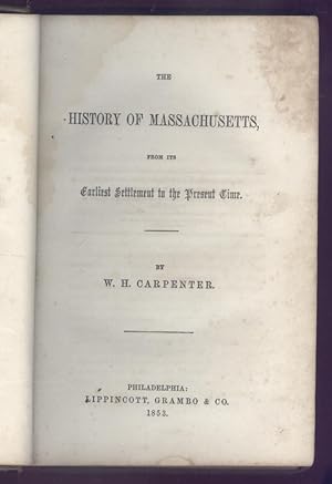 The History of Massachusetts, from Its Earliest Settlement to the Present Time