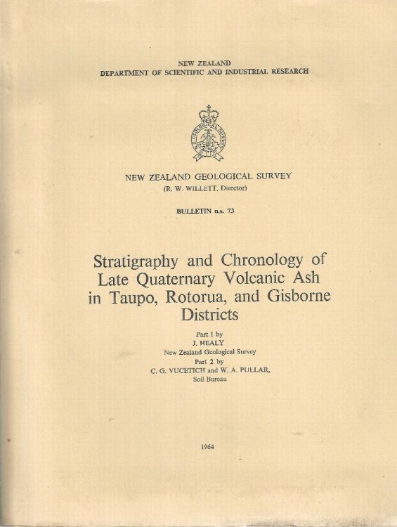 Stratigraphy and Chronology of Late Quaternary Volcanic Ash in Taupo, Rotorua, and Gisborne Districts. New Zealand Geological Survey. Bulletin n.s. 73.