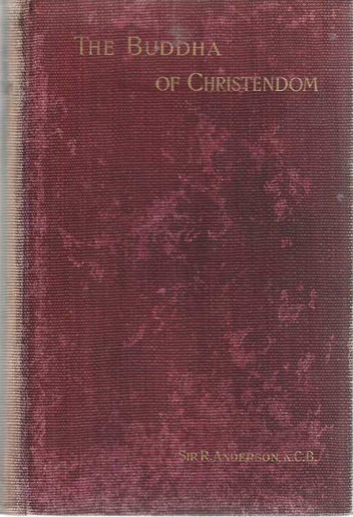 Image for The Buddha of Christendom; a Book for the Present Crisis. The Buddha of Christendom; a Book for the Present Crisis.