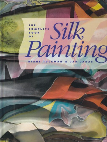 Complete Book of Silk Painting