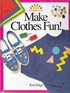 Make Clothes Fun!