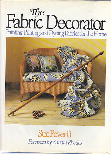 Fabric Decorator: painting, printing and dyeing fabrics for the home