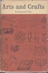 Arts and Crafts: a practical handbook