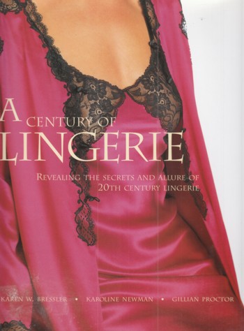 Century of Lingerie: revealing the secrets and allure of 20th ce ntur