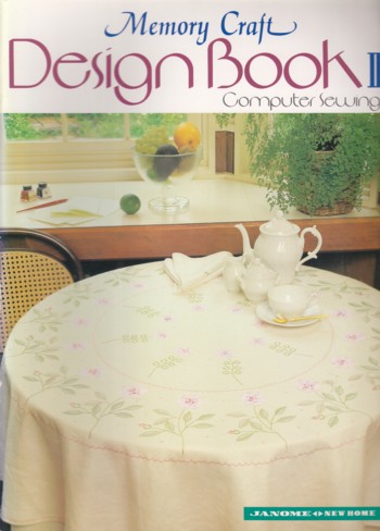 Memory Craft Design Book II Comuputer Sewing