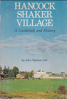 Hancock Shaker Village: a guidebook and history