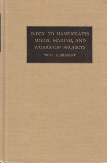 Index to Handicrafts, Modelmaking and Workshop Projects 1950-1961