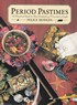 Period Pastimes