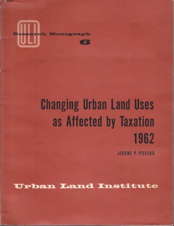Changing Urban Land Uses as Affected by Taxation 1962