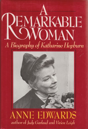 Remarkable Woman: a biography of Katharine Hepburn
