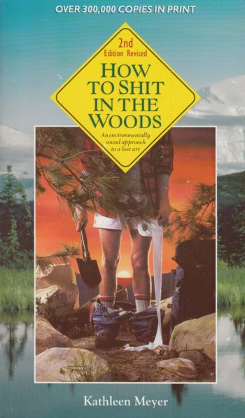 How to Shit in the Woods: an environmentally sound approach to a lost
