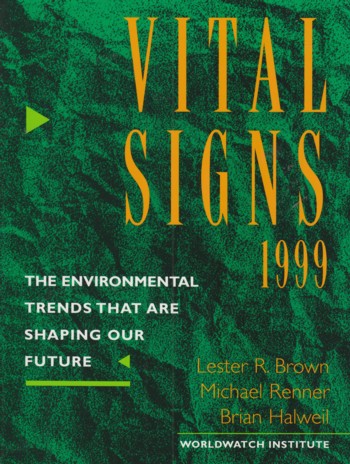 Vital Signs 1999: environmental trends that are shaping our futu re