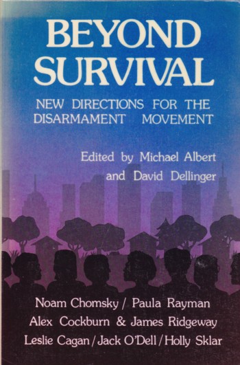 Beyond Survival: new directions for the disarmament movement