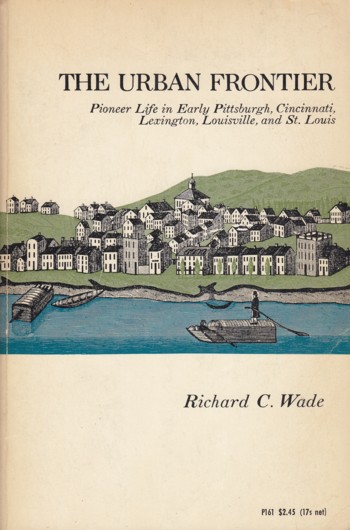 Urban Frontier: pioneer life in early Pittsburgh, Cincinnati, Le xing