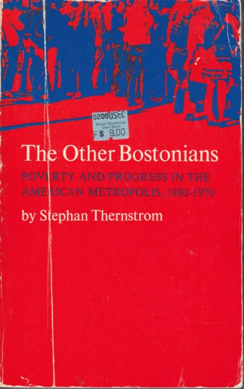 Other Bostonians: poverty and progress in the American Metropolis 1880