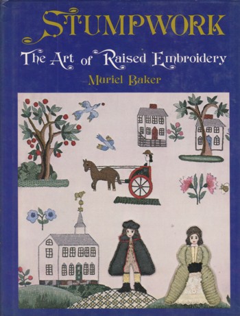 Image for STUMPWORK: art of raised embroidery STUMPWORK: art of raised embroidery
