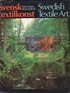 Svensk textilkonst (Swedish Textile Art)