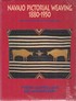 Navajo Pictorial Weaving 1880-1950
