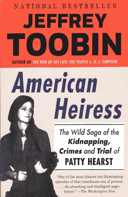 American Heiress: wild saga of the kidnapping, crimes and trial of Patty Hearst