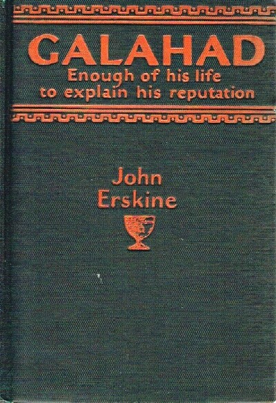 Image for Galahad: Enough of His Life to Explain His Reputation Galahad: Enough of His Life to Explain His Reputation