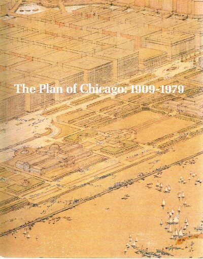 Image for The Plan of Chicago: 1909-1979: An Exhibition of the Burnham Library of Architecture The Plan of Chicago: 1909-1979: An Exhibition of the Burnham Library of Architecture