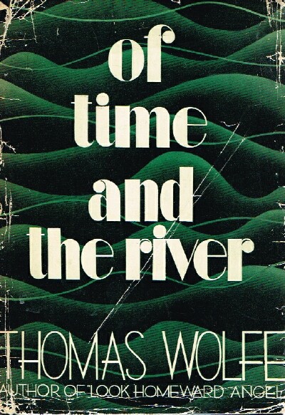 OF TIME AND THE RIVER: A LEGEND OF MAN'S HUNGER IN HIS YOUTH