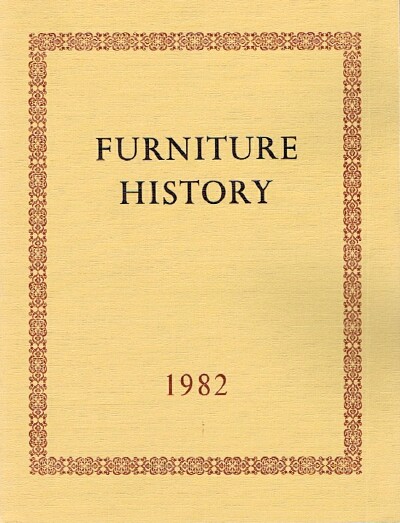 Image for Furniture History: The Journal of the Furniture History Society (Vol. XVIII, 1982) Furniture History: The Journal of the Furniture History Society (Vol. XVIII, 1982)