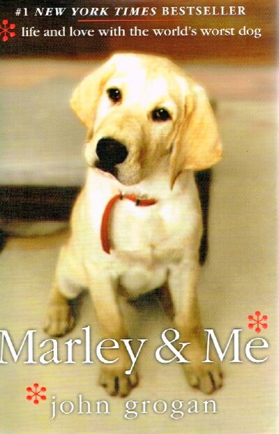Marley & Me Life and Love with the World's Worst Dog